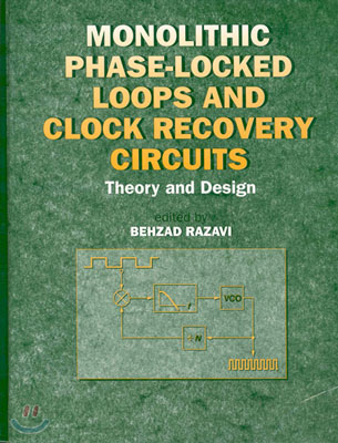 Monolithic Phase-Locked Loops and Clock Recovery Circuits: Theory and Design