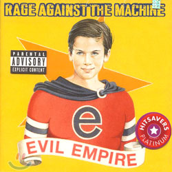 Rage Against The Machine - Evil Empire