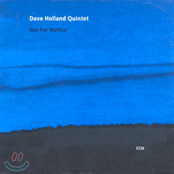 Dave Holland Quintet - Not For Nothin&#39;