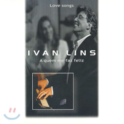 Ivan Lins - A Quem Me Faz Feliz