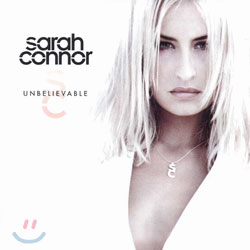 Sarah Connor - Unbelievable