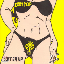 Iggy Pop - Beat Em Up