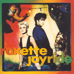 Roxette - Joyride: Don't Bore Us/Get To The Chorus