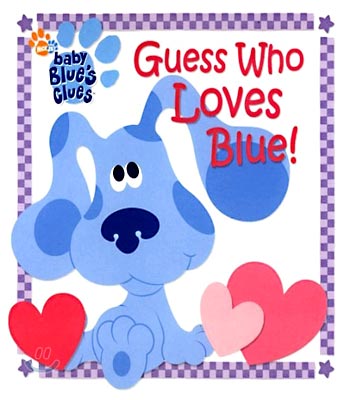 (Blue&#39;s Clues) Guess Who Loves Blue!