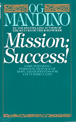 Mission: Success: A Breathtaking Personal Message of Hope and Happiness for a Successful Life