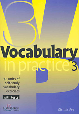 Vocabulary in Practice 3: 40 Units of Self-Study Vocabulary Exercises