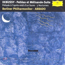 Claudio Abbado 드뷔시: 목신의 오후, 펠리아스와 멜리장드 모음곡 (Debussy : Pelleas Et Melisande)