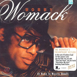 Bobby Womack - At Home In Muscle Shoals