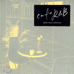 Cafe R&B - Sweet Music Collection