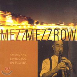 Mezz Mezzrow - Americans Swinging In Paris/&quot;White Nigger&quot;