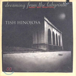 Tish Hinojosa - Dreaming From The Labyrinth/Sonar Del Laberinto