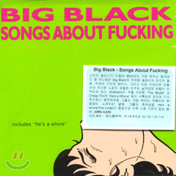 Big Black - Songs About Fucking