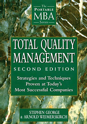 Total Quality Management: Strategies and Techniques Proven at Today&#39;s Most Successful Companies