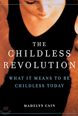 The Childless Revolution (Paperback, Reprint)