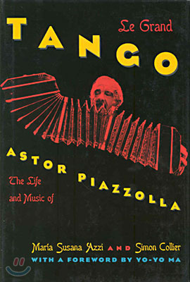 Le Grand Tango: The Life and Music of Astor Piazzolla