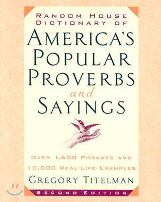 Random House Dictionary of America&#39;s Popular Proverbs and Sayings