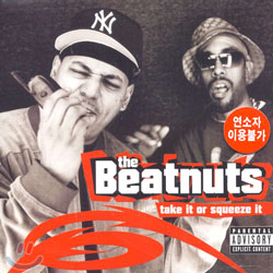 The Beatnuts - Take It Or Squeeze It