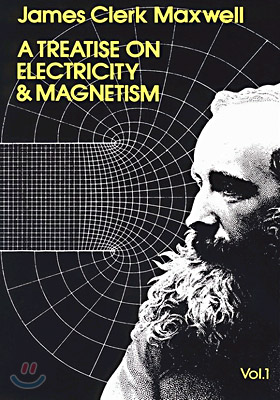 A Treatise on Electricity and Magnetism, Vol. 1: Volume 1
