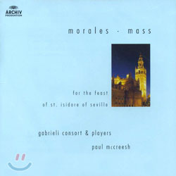 Morales : Mass For The Feast Of ST.Isidore Of Seville : Gabrieli Consort &amp; PlayersㆍPaul McCreesh