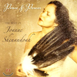 Joanne Shenandoah - The Best of Joanne Shenandoah/Peace &amp; Power