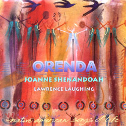 Joanne Shenandoah & Lawrence Laughing - Orenda