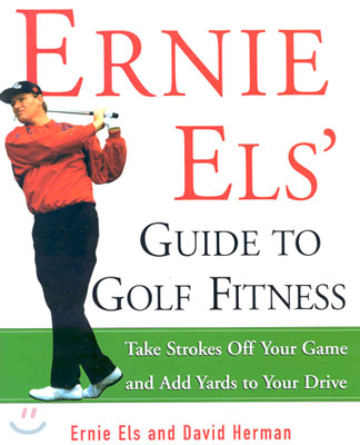 Ernie Els' Guide to Golf Fitness