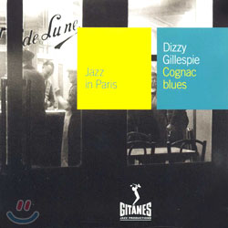 Dizzy Gillespie - Jazz In Paris/Cognac Blues