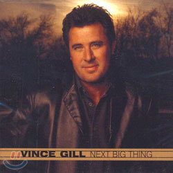 Vince Gill - Next Big Thing