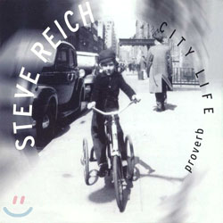 Steve Reich : ProverbㆍNagoya MarimbasㆍCity Life : The Steve Reich EnsembleㆍTheatre Of VoicesㆍLubman