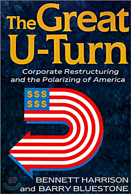 The Great U-Turn: Corporate Restructuring and the Polarizing of America