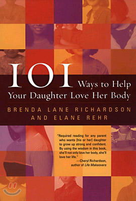 101 Ways to Help Your Daughter Love Her Body