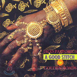 Jaco Pastorius - A Good Stitch For Golden Roads