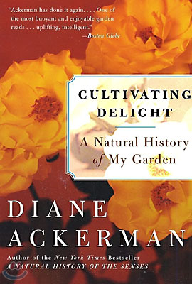 Cultivating Delight: A Natural History of My Garden