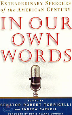 In Our Own Words: Extraordinary Speeches of the American Century