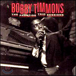 Bobby Timmons - The Prestige Trio Sessions