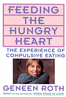 Feeding the Hungry Heart: The Experience of Compulsive Eating