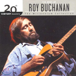 Roy Buchanan - The Best Of Roy Buchanan: The Millennium Collection