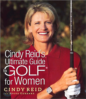 Cindy Reid's Ultimate Guide to Golf for Women