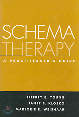 Schema Therapy: A Practitioner&#39;s Guide