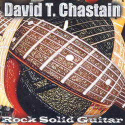 David T. Chastain - Rock Solid Guitar