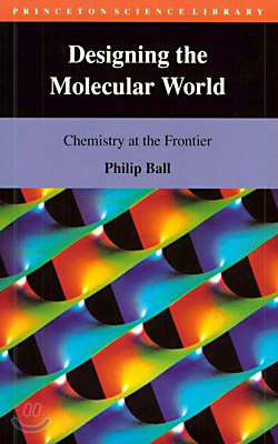 Designing the Molecular World: Chemistry at the Frontier - 예스24