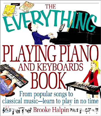 The Everything Playing Piano and Keyboards Book