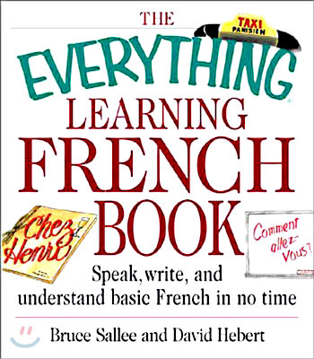 The Everything Learning French Book: Speak, Write, and Understand Basic French in No Time