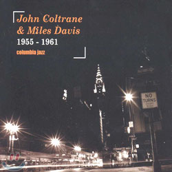 John Coltrane & Miles Davis - 1955-1961