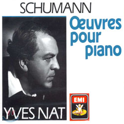 Schumann : Oeuvres Pour Piano : Yves Nat