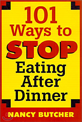 101 Ways to Stop Eating After Dinner