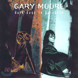 Gary Moore - Dark Days In Paradise