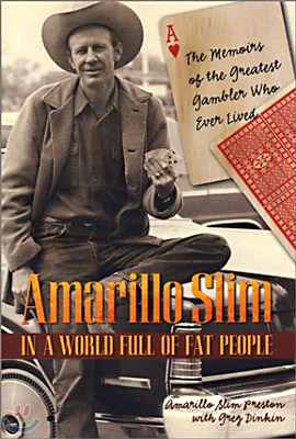 Amarillo Slim in a World Full of Fat People