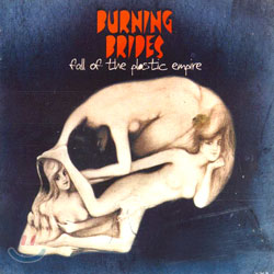 Burning Brides - Fall of The Plastic Empire