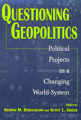 Questioning Geopolitics: Political Projects in a Changing World-System